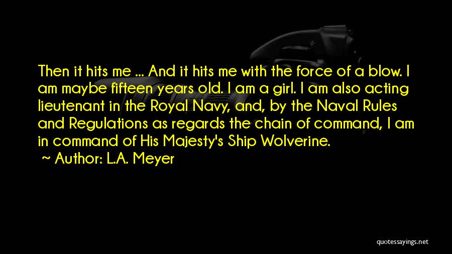 Majesty Quotes By L.A. Meyer