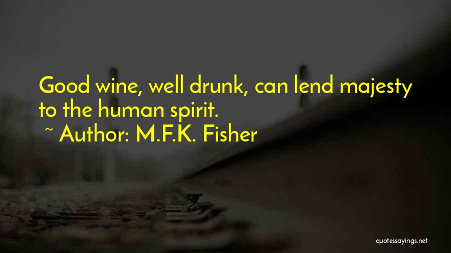 Majesty Quotes By M.F.K. Fisher