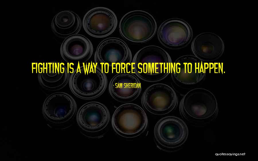 Majja Ni Life Quotes By Sam Sheridan Majja Ni Life Quotes By Sam Sheridan