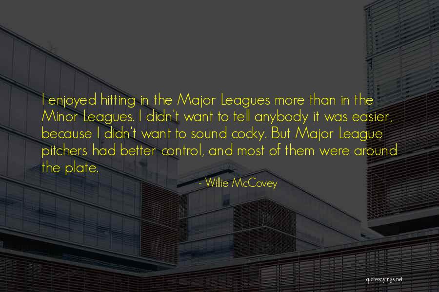 Major And The Minor Quotes By Willie McCovey Major And The Minor Quotes By Willie McCovey