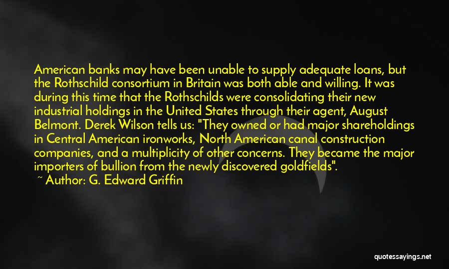 Major Banks Quotes By G. Edward Griffin