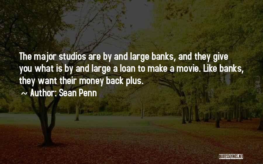 Major Banks Quotes By Sean Penn