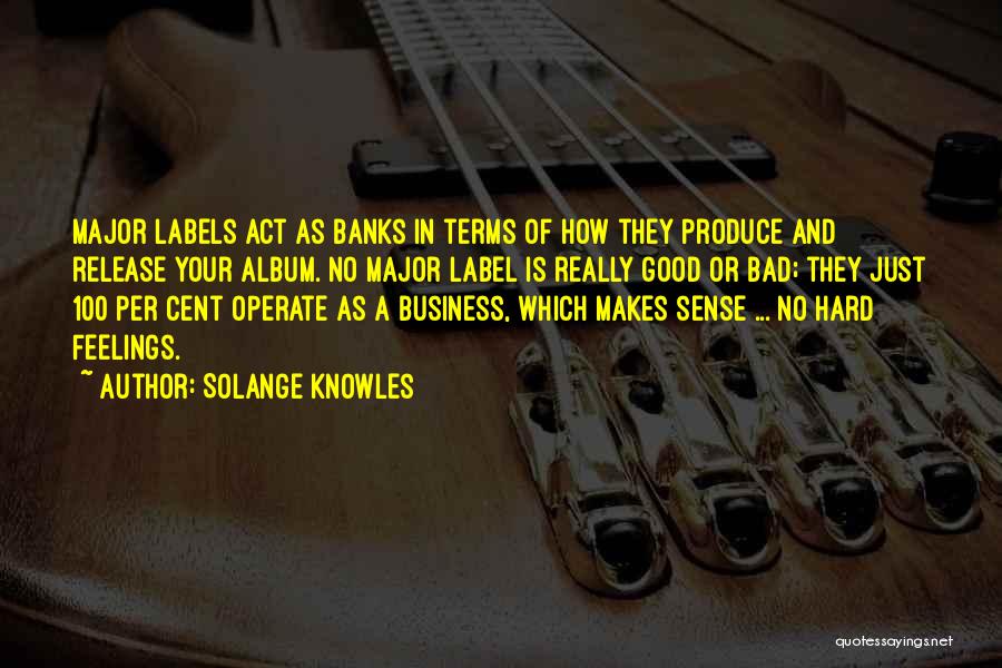 Major Banks Quotes By Solange Knowles