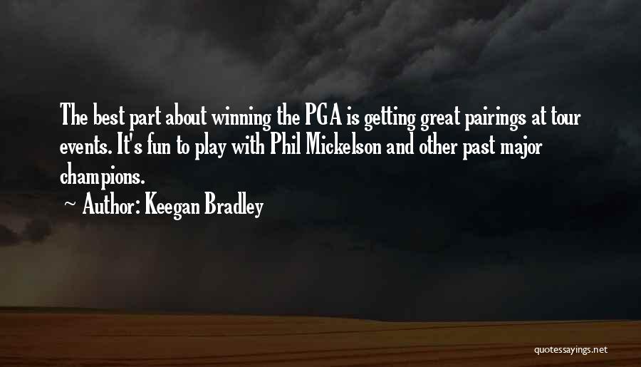 Major Events Quotes By Keegan Bradley