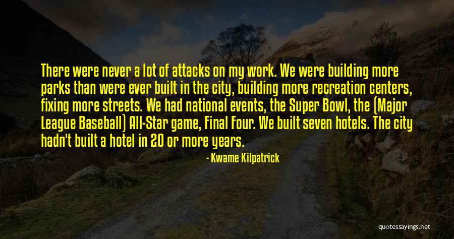 Major Events Quotes By Kwame Kilpatrick Major Events Quotes By Kwame Kilpatrick