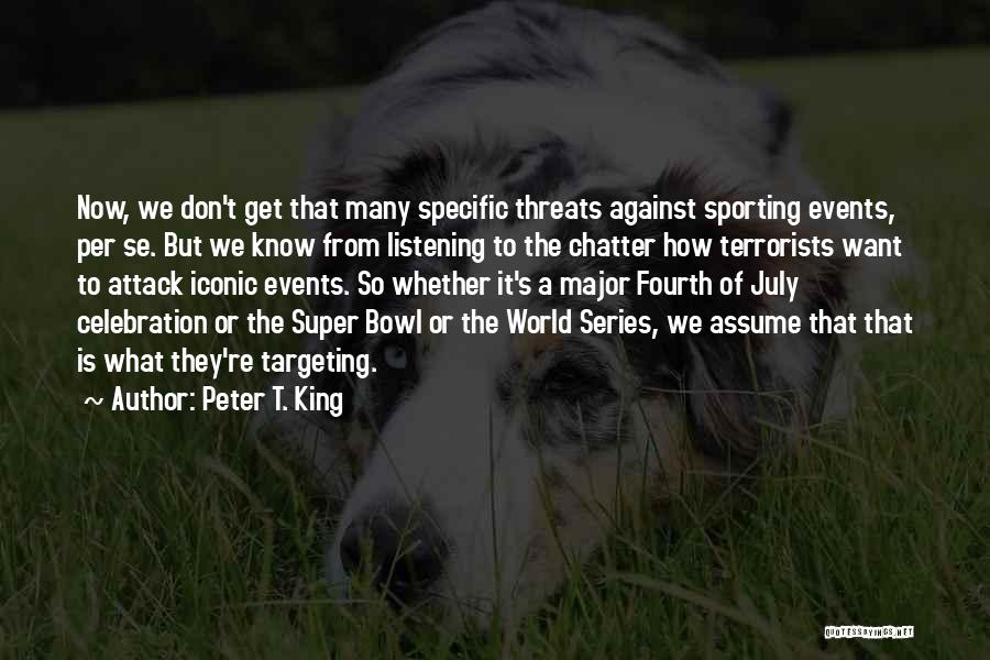 Major Events Quotes By Peter T. King