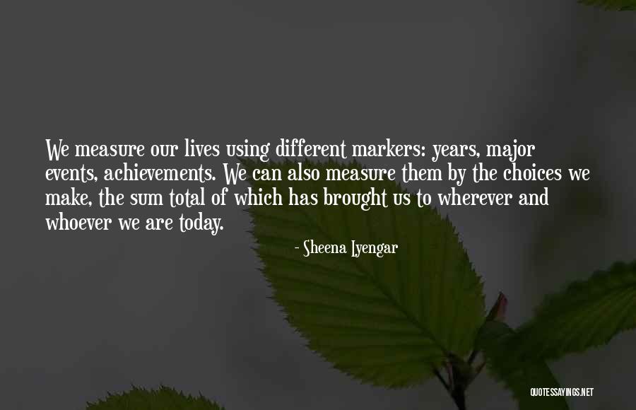 Major Events Quotes By Sheena Iyengar