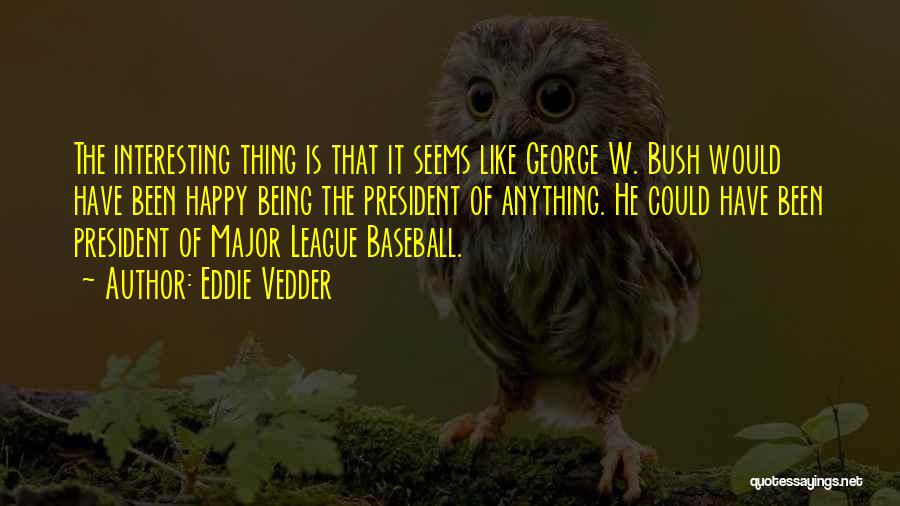 Major League Baseball Quotes By Eddie Vedder