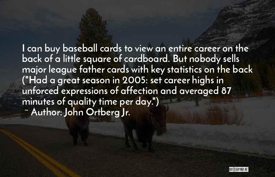 Major League Baseball Quotes By John Ortberg Jr.