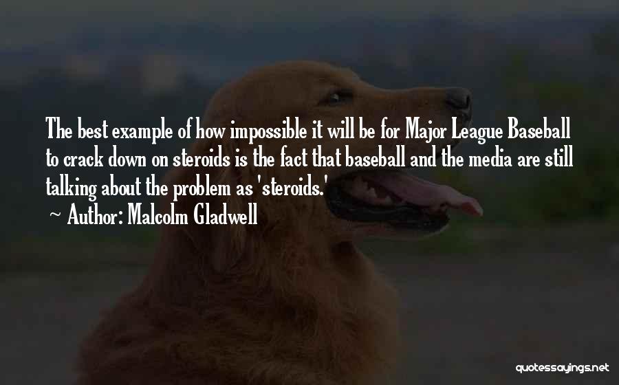 Major League Baseball Quotes By Malcolm Gladwell