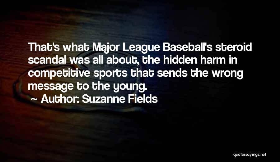 Major League Baseball Quotes By Suzanne Fields