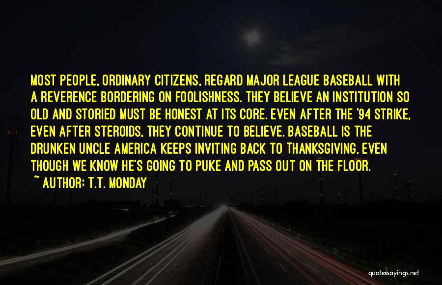 Major League Baseball Quotes By T.T. Monday