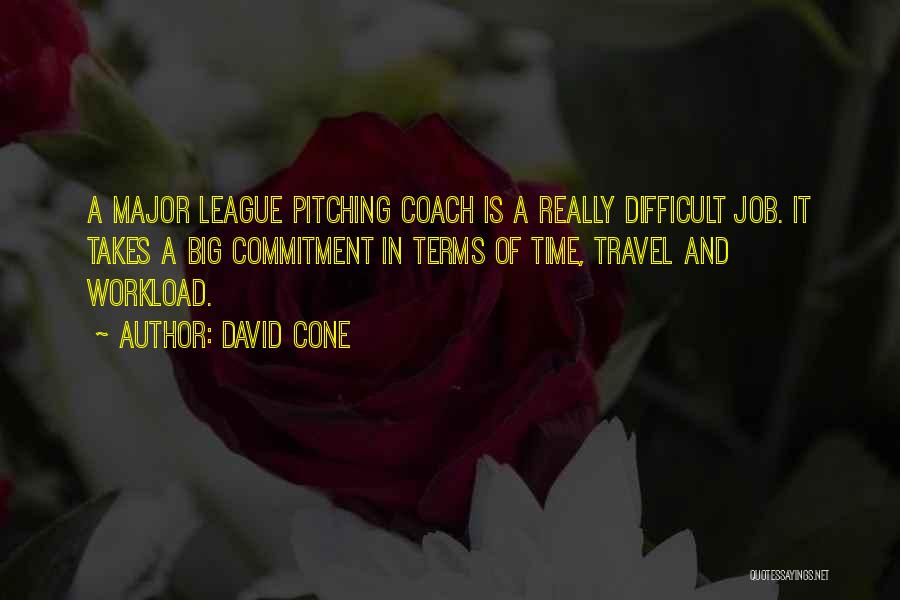 Major League Pitching Quotes By David Cone