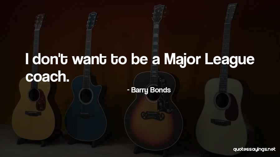 Major League Quotes By Barry Bonds