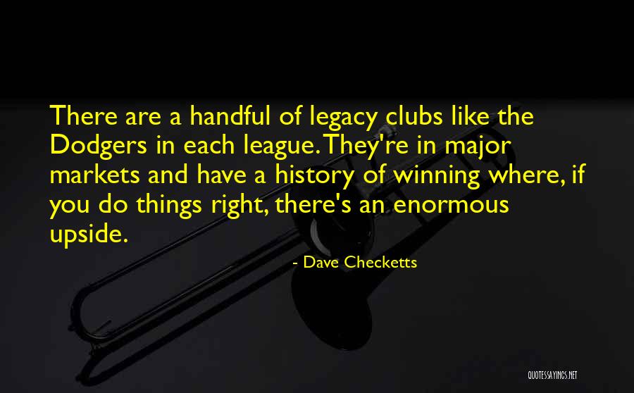 Major League Quotes By Dave Checketts