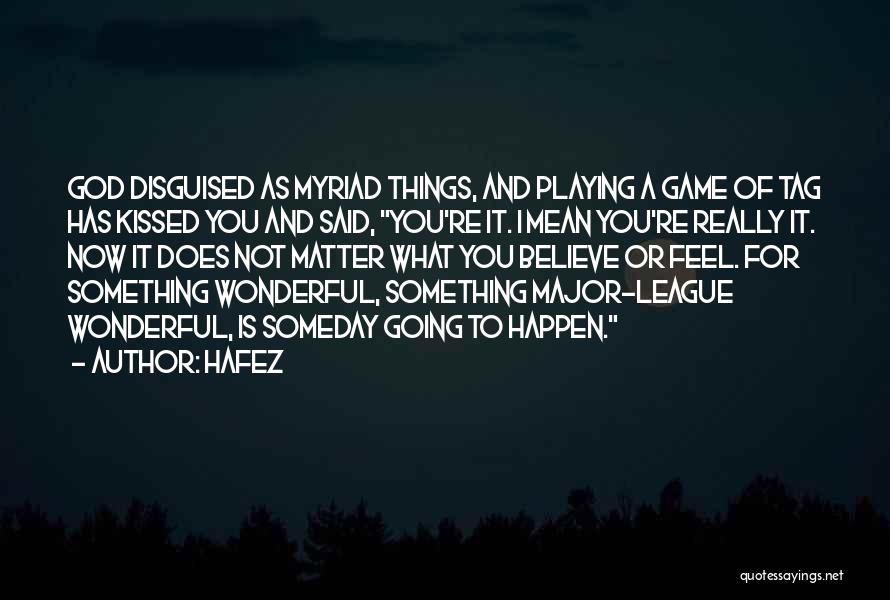Major League Quotes By Hafez