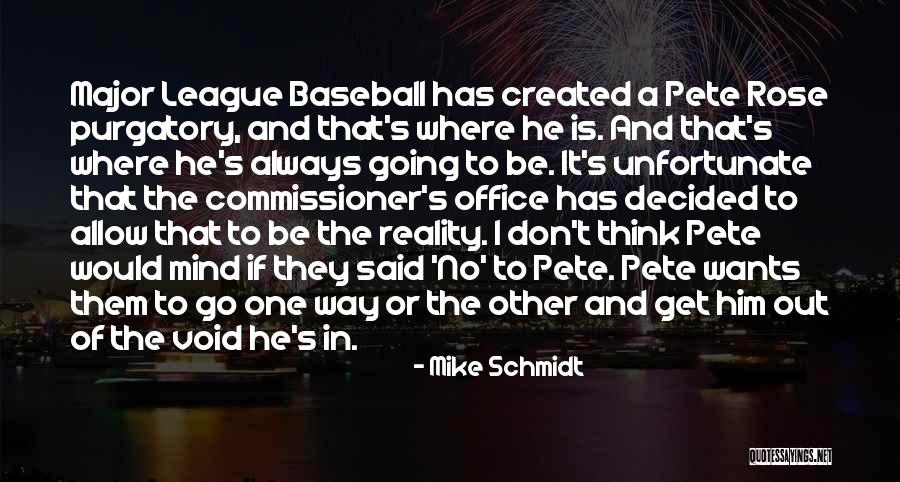 Major League Quotes By Mike Schmidt