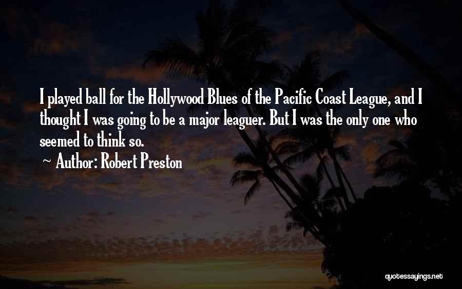 Major League Quotes By Robert Preston