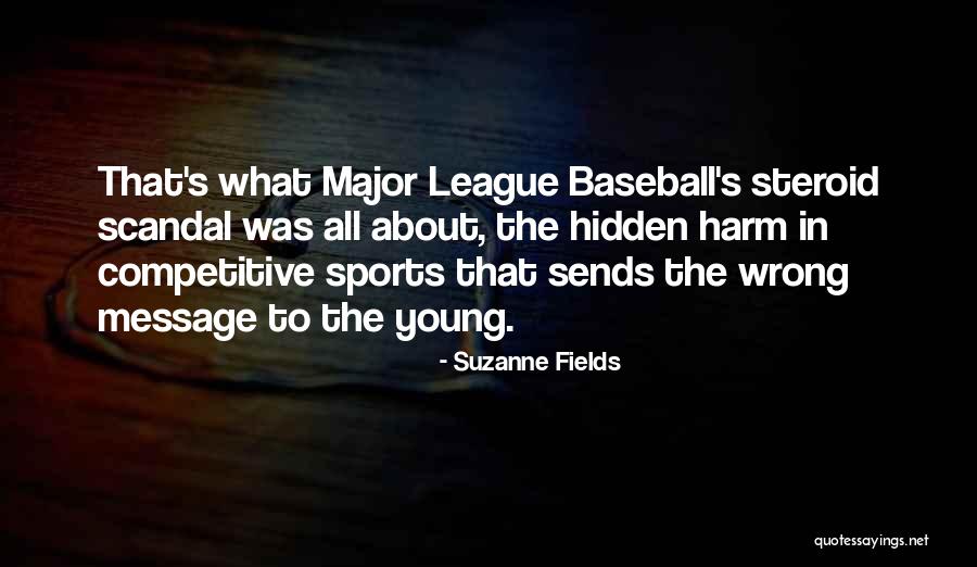 Major League Quotes By Suzanne Fields