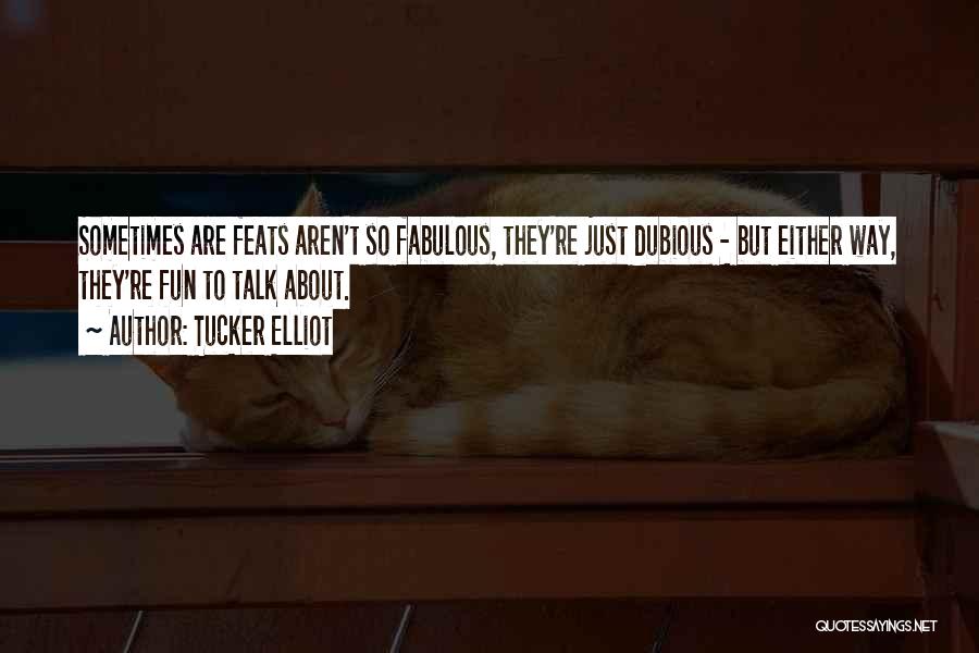 Major League Quotes By Tucker Elliot
