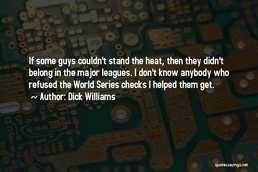 Major Leagues Quotes By Dick Williams