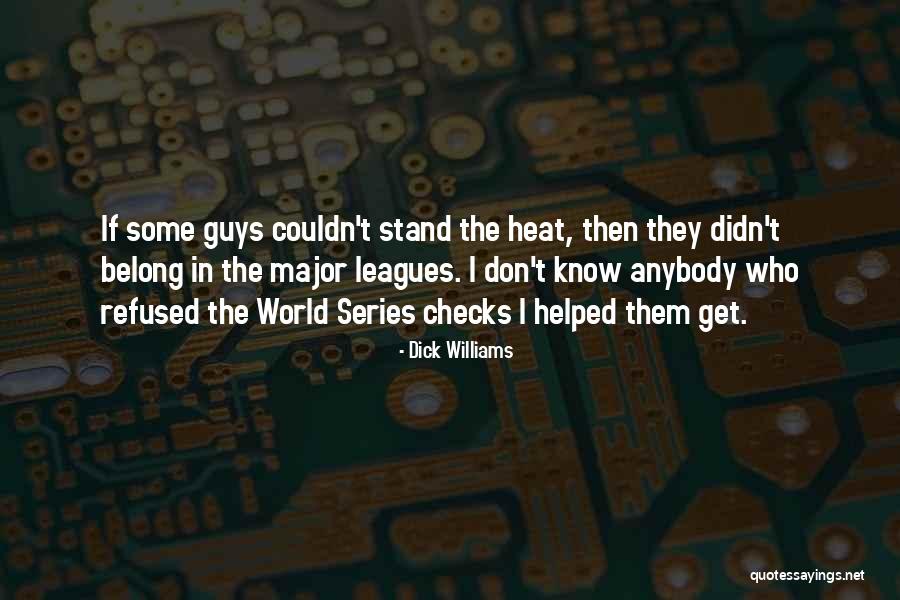 Major Leagues Quotes By Dick Williams