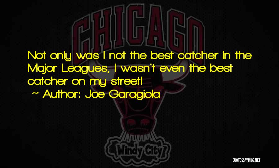 Major Leagues Quotes By Joe Garagiola