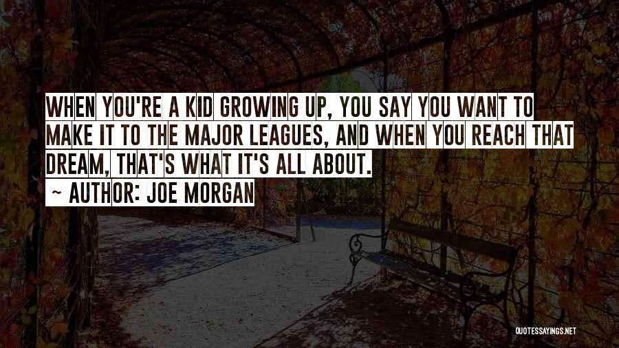 Major Leagues Quotes By Joe Morgan