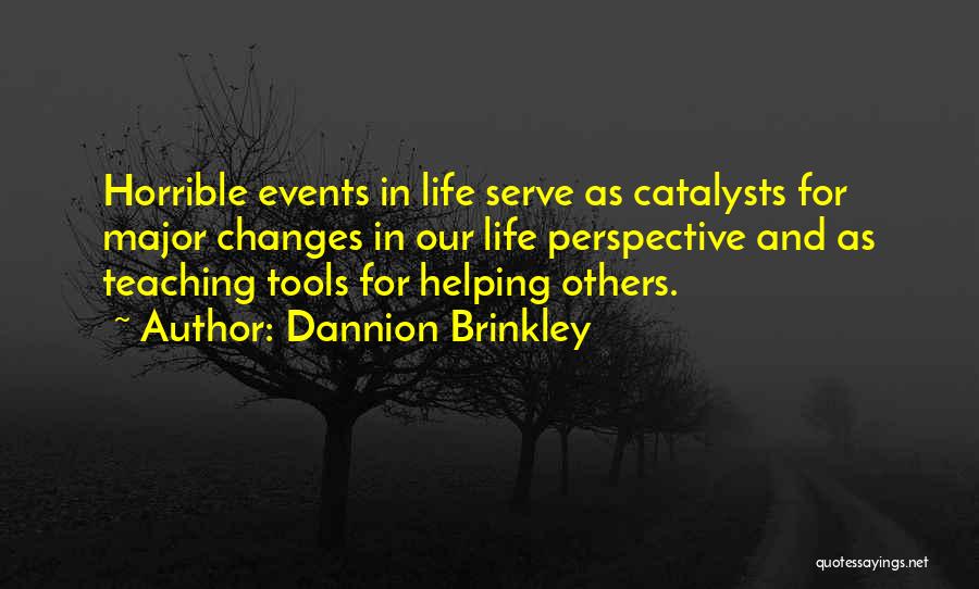 Major Life Changes Quotes By Dannion Brinkley