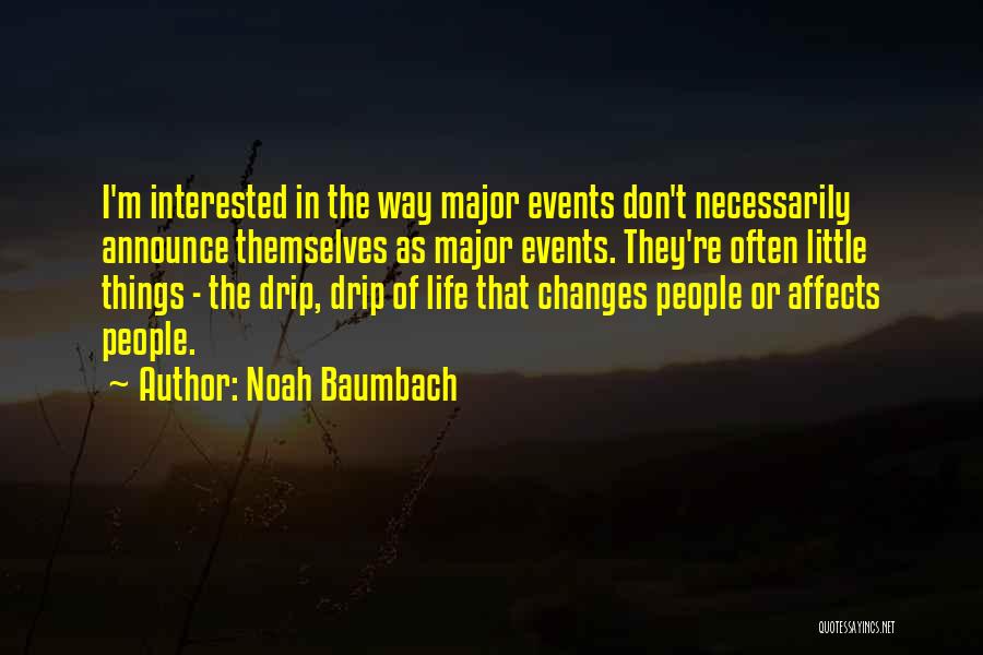 Major Life Changes Quotes By Noah Baumbach