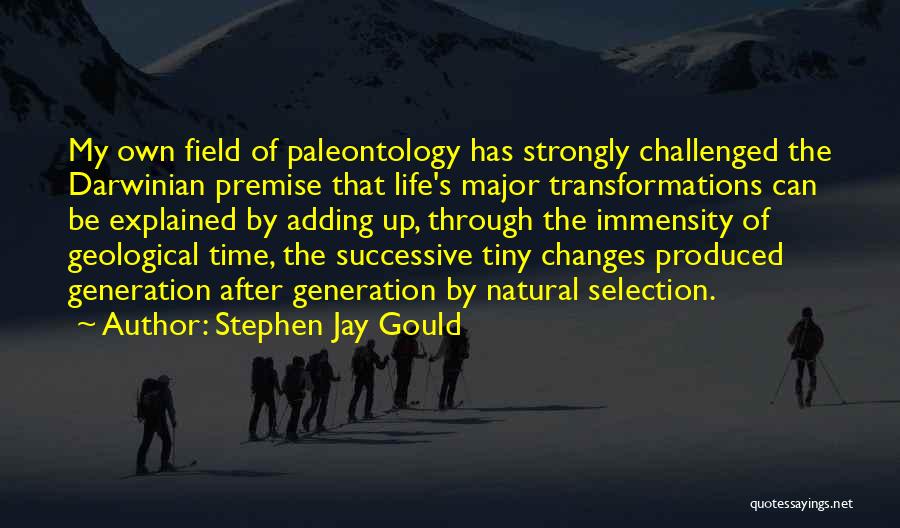 Major Life Changes Quotes By Stephen Jay Gould
