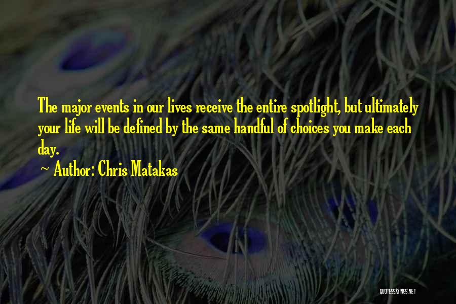 Major Life Events Quotes By Chris Matakas