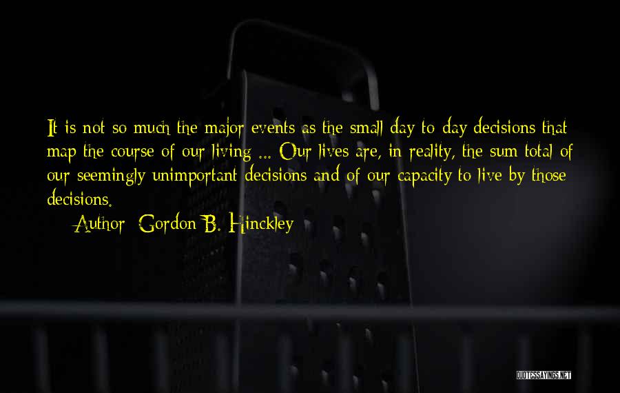 Major Life Events Quotes By Gordon B. Hinckley