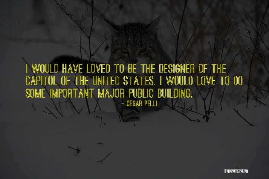 Major Love Quotes By Cesar Pelli Major Love Quotes By Cesar Pelli
