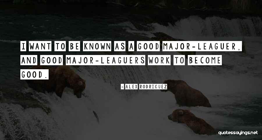 Major On Majors Quotes By Alex Rodriguez Major On Majors Quotes By Alex Rodriguez