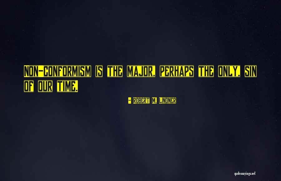 Major On Majors Quotes By Robert M. Lindner Major On Majors Quotes By Robert M. Lindner