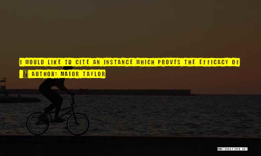 Major Taylor Quotes 547069