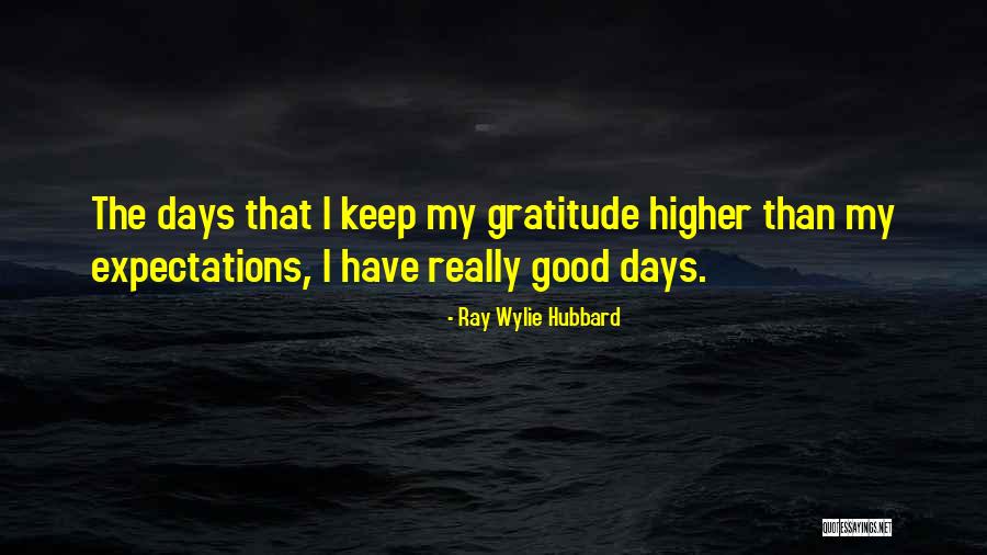 Majoral Joyas Quotes By Ray Wylie Hubbard Majoral Joyas Quotes By Ray Wylie Hubbard