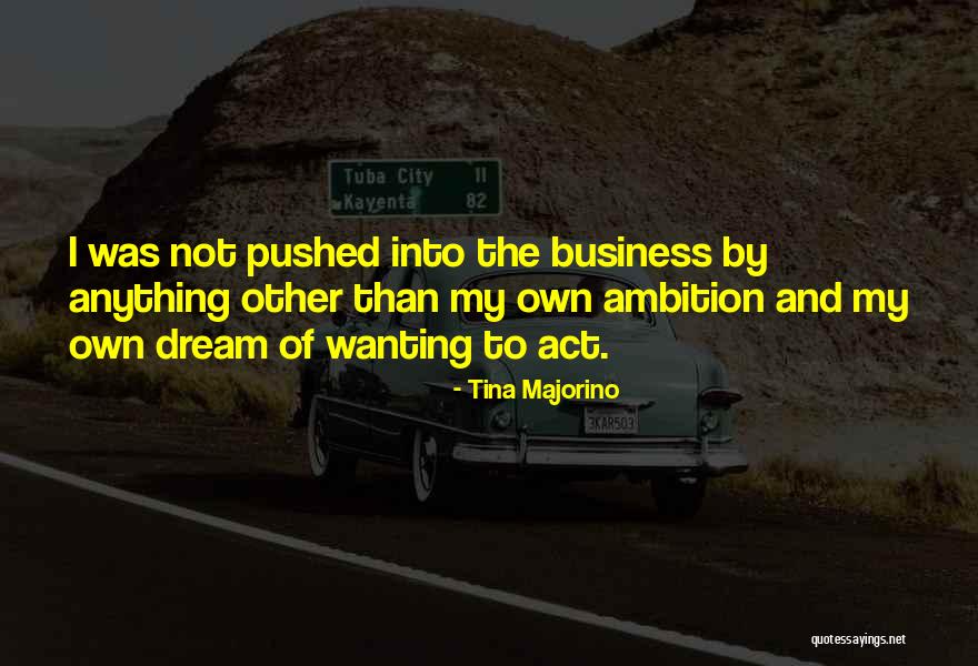 Majorino Tina Quotes By Tina Majorino Majorino Tina Quotes By Tina Majorino