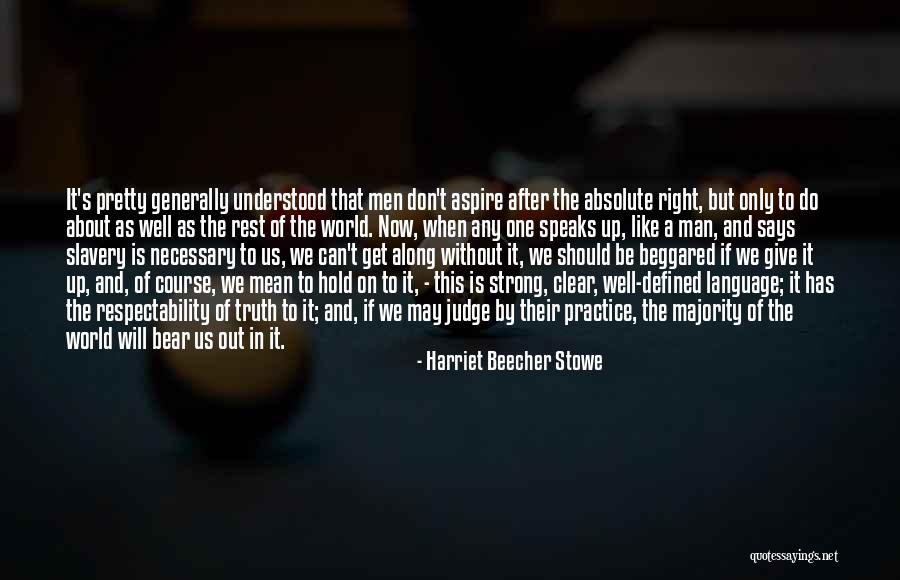 Majority Of One Quote Quotes By Harriet Beecher Stowe Majority Of One Quote Quotes By Harriet Beecher Stowe