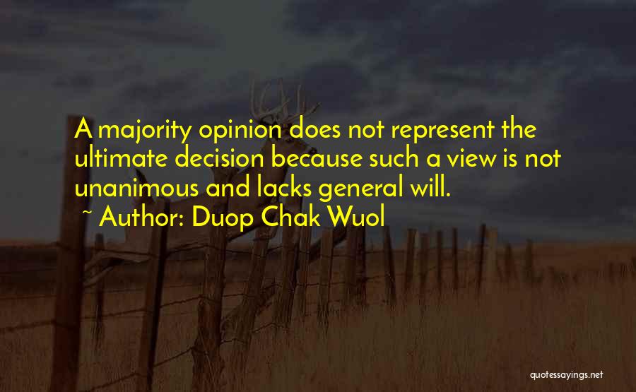 Majority Opinion Quotes By Duop Chak Wuol