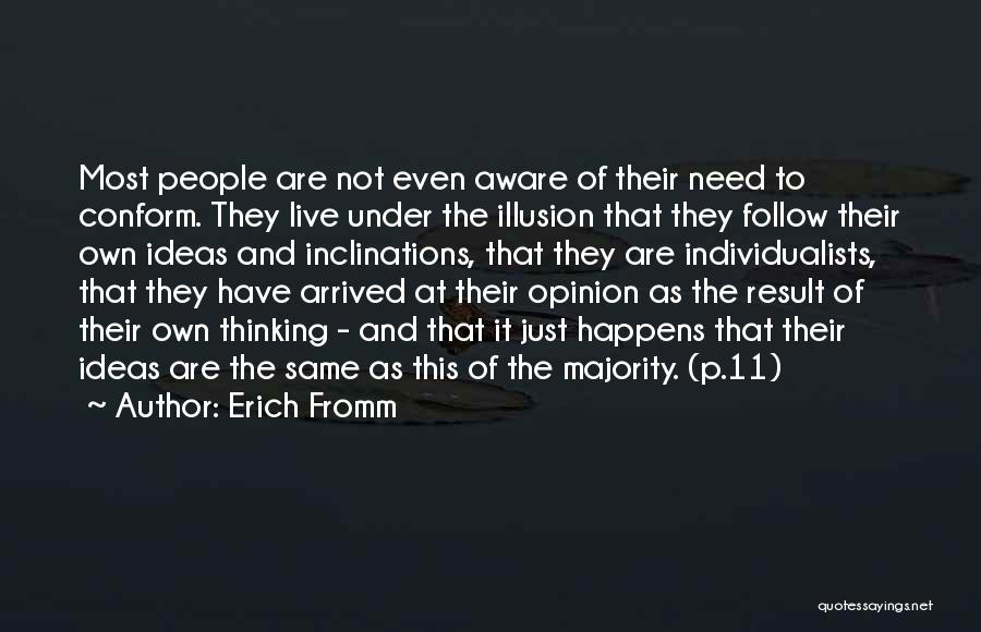 Majority Opinion Quotes By Erich Fromm