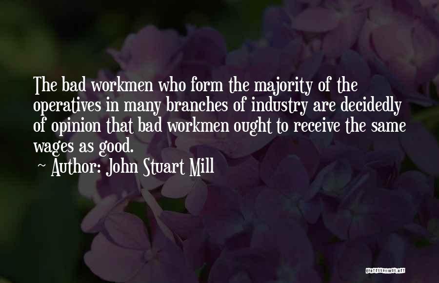 Majority Opinion Quotes By John Stuart Mill