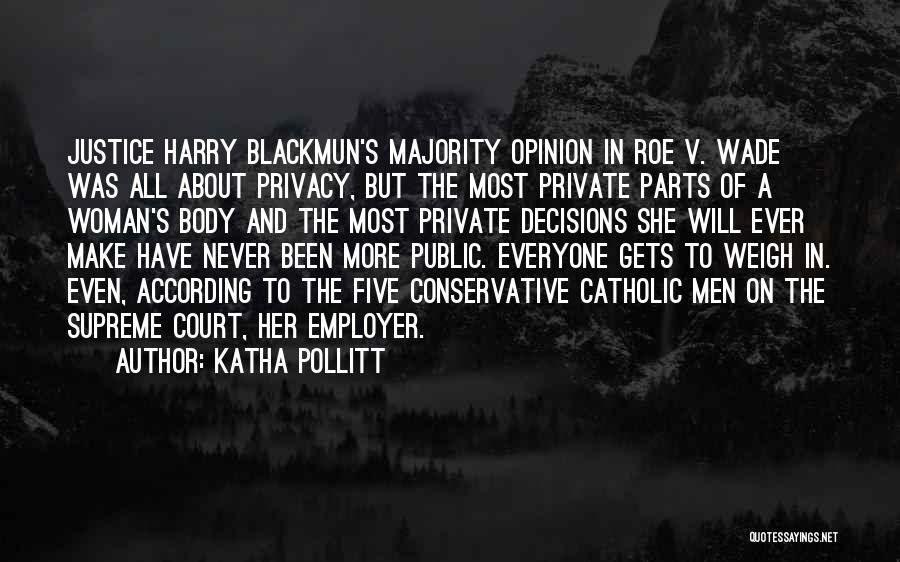 Majority Opinion Quotes By Katha Pollitt
