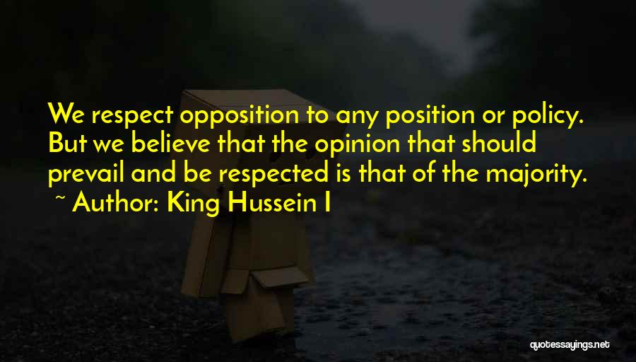 Majority Opinion Quotes By King Hussein I