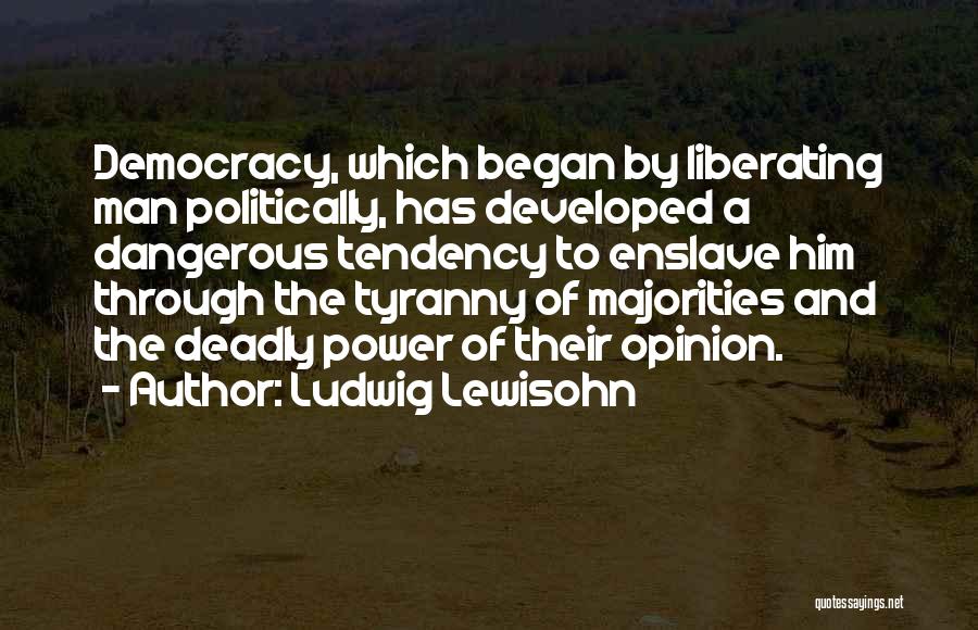 Majority Opinion Quotes By Ludwig Lewisohn