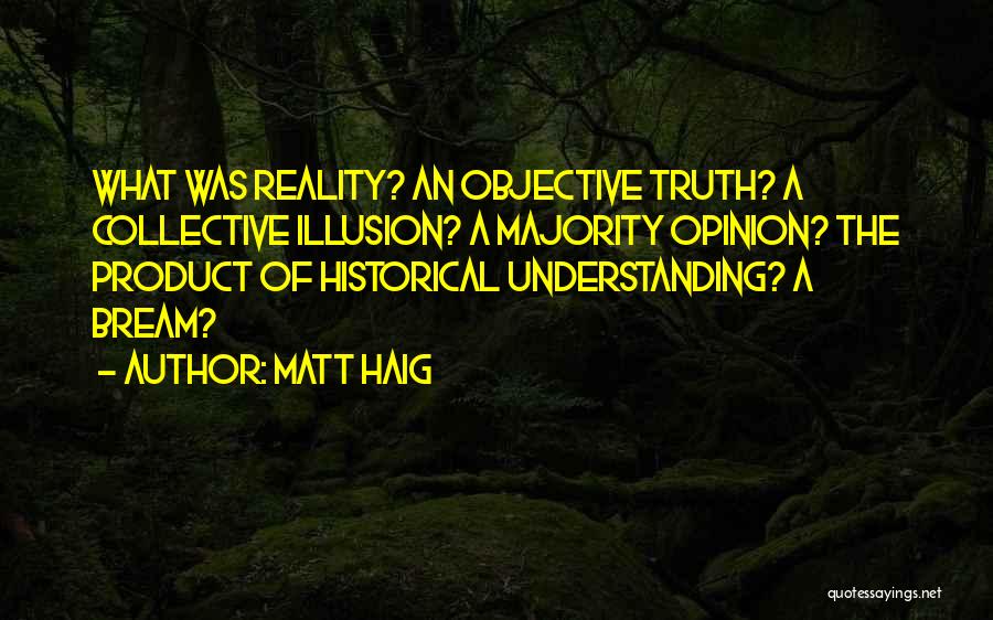 Majority Opinion Quotes By Matt Haig