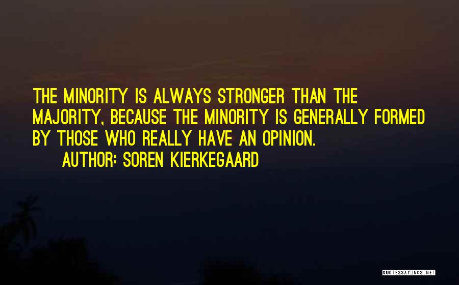 Majority Opinion Quotes By Soren Kierkegaard