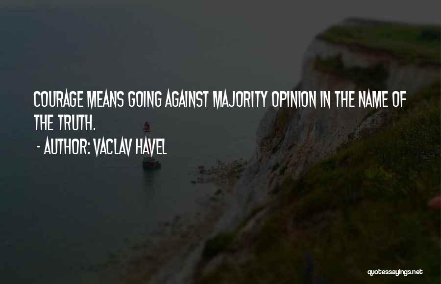 Majority Opinion Quotes By Vaclav Havel