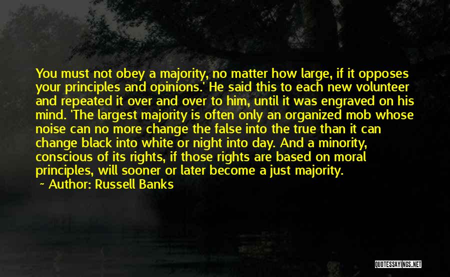 Majority Over Minority Quotes By Russell Banks